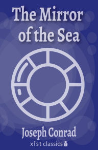 Title: The Mirror of the Sea, Author: Joseph Conrad