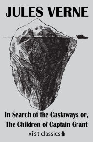 Title: In Search of the Castaways or, The Children of Captain Grant, Author: Jules Verne