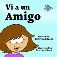 Title: Vi a un amigo, Author: Katrina Streza