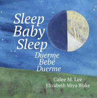 Title: Duerme, bebé, duerme/ Sleep Baby Sleep, Author: Calee M. Lee