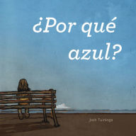 Title: Por qué azul, Author: Josh Tuininga