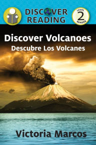 Title: Discover Volcanoes/ Descubre Los Volcanes, Author: Victoria Marcos