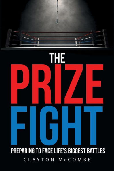 The Prize Fight: Preparing to face life's biggest battles