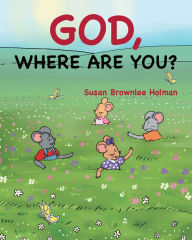 Title: God, Where Are You?, Author: Susan Brownlee Holman