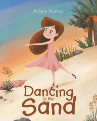 Title: Dancing in the Sand, Author: Arleen Horton