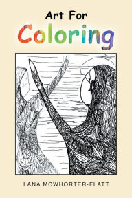 Title: Art For Coloring, Author: Lana McWhorter-Flatt