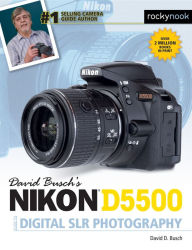 Title: David Busch's Nikon D5500 Guide to Digital SLR Photography, Author: David D. Busch