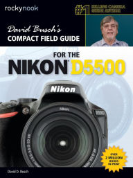 Title: David Busch's Compact Field Guide for the Nikon D5500, Author: David D. Busch