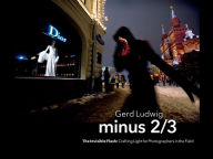 Title: Minus 2/3 - The Invisible Flash: Crafting Light for Photographers in the Field, Author: Gerd Ludwig