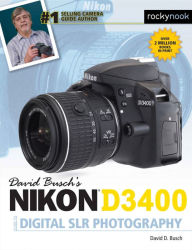 Title: David Busch's Nikon D3400 Guide to Digital SLR Photography, Author: David D. Busch