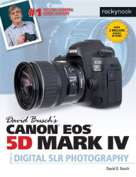 Title: David Busch's Canon EOS 5D Mark IV Guide to Digital SLR Photography, Author: David D. Busch