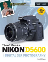 Title: David Busch's Nikon D5600 Guide to Digital SLR Photography, Author: David D. Busch