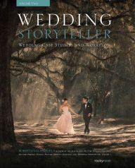 Title: Wedding Storyteller, Volume 2: Wedding Case Studies and Workflow, Author: Roberto Valenzuela