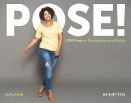 Title: POSE!: 1,000 Poses for Photographers and Models, Author: Mehmet Eygi