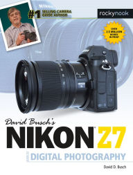 Title: David Busch's Nikon Z7 Guide to Digital Photography, Author: David D. Busch