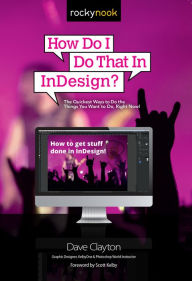 Title: How Do I Do That In InDesign?, Author: Dave Clayton