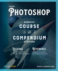 Title: Adobe Photoshop: A Complete Course and Compendium of Features, Author: Stephen Laskevitch