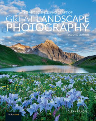 Free download full books The Art, Science, and Craft of Great Landscape Photography by Glenn Randall English version RTF MOBI FB2 9781681985657