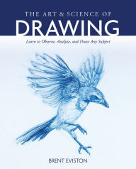 Amazon download books to pc The Art and Science of Drawing: Learn to Observe, Analyze, and Draw Any Subject 9781681987750 by 