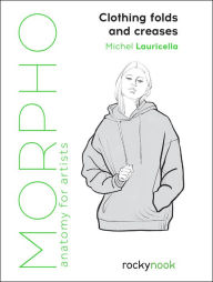 Free ebooks pdf files download Morpho: Clothing Folds and Creases: Anatomy for Artists