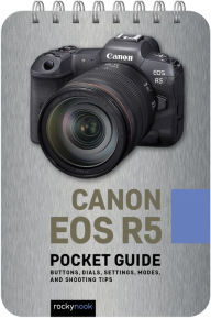 Free downloadable ebooks for android Canon EOS R5: Pocket Guide: Buttons, Dials, Settings, Modes, and Shooting Tips PDB MOBI PDF by Rocky Nook 9781681988696 English version
