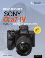 David Busch's Sony Alpha a7 IV Guide to Digital Photography