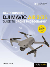 Title: David Busch's DJI Mavic Air 2/2S Guide to Drone Photography, Author: David Busch