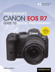 Title: David Busch's Canon EOS R7 Guide to Digital Photography, Author: David D. Busch