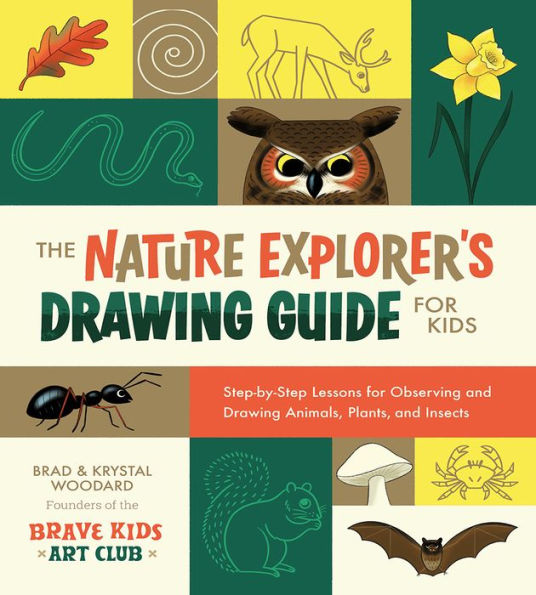 The Nature Explorer's Drawing Guide for Kids: Step-by-Step Lessons for Observing and Drawing Animals, Plants, and Insects