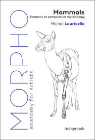 Title: Morpho: Mammals: Elements of Comparative Morphology, Author: Michel Lauricella
