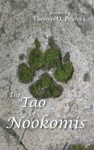 Title: The Tao of Nookomis, Author: Thomas D. Peacock