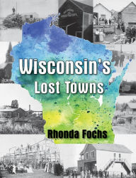 Title: Wisconsin's Lost Towns, Author: Rhonda Fochs