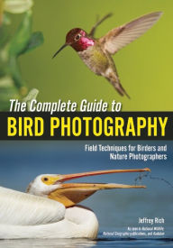 Ebooks download forum The Complete Guide to Bird Photography: Field Techniques for Birders and Nature Photographers 9781682030523