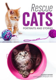 Title: Rescue Cats: Portraits & Stories, Author: Susannah Maynard