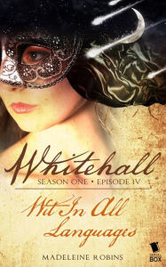 Title: Wit in All Languages (Whitehall Season 1 Episode 4), Author: Madeleine Robins