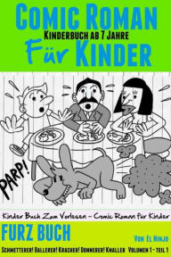 Title: Comic Roman Für Kinder: Kinderbuch Ab 7 Jahre: Furz Buch: Schmetterer! Ballerer! Kracher! Donnerer! Knaller!, Author: El Ninjo