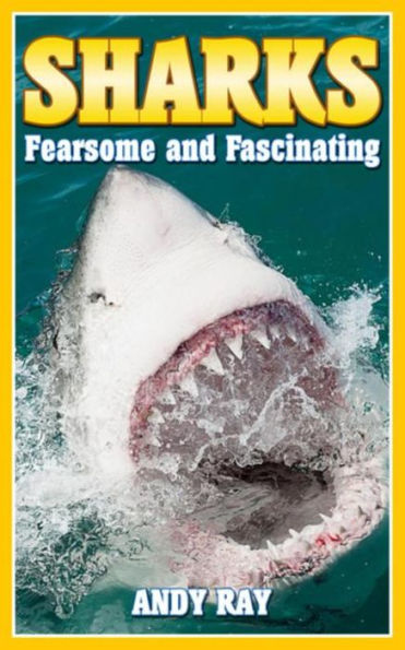 Sharks: Fearsome and Fascinating