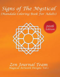 Title: Signs of The Mystical (Mandala Coloring Book For Adults): Color Therapy, Relaxation & Meditation Books For Grown-Ups, Author: Zen Journal Team