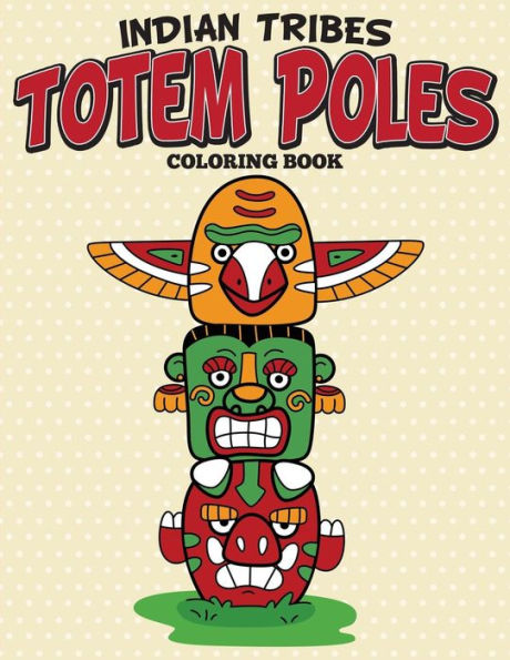 Indian Tribes Totem Poles Coloring Book