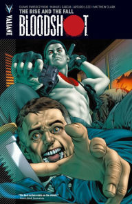 Title: Bloodshot Vol. 2: The Rise and the Fall, Author: Duane Swierczynski