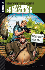 Title: Archer & Armstrong Vol. 2: Wrath of the Eternal Warrior, Author: Fred Van Lente