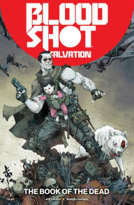 Title: Bloodshot Salvation Volume 2: The Book of the Dead, Author: Jeff Lemire