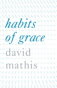 Title: Habits of Grace (Pack of 25), Author: David Mathis