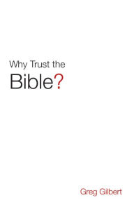 Title: Why Trust the Bible? (25-Pack), Author: Greg Gilbert