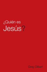 Title: Who Is Jesus? (Spanish) (25-Pack), Author: Greg Gilbert