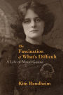The Fascination of What's Difficult: A Life of Maud Gonne