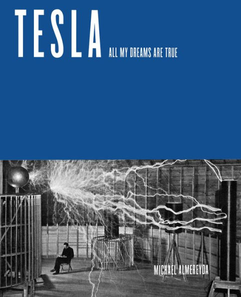 Tesla: All My Dreams Are True