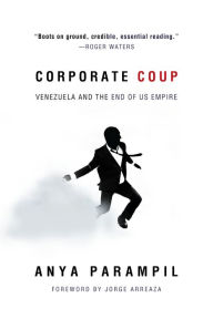 Free pdf download books online Corporate Coup: Venezuela and the End of US Empire in English 9781682193594