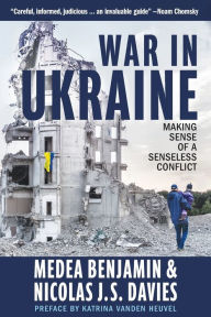 Free downloadable ebook for kindle War in Ukraine: Making Sense of a Senseless Conflict by Medea Benjamin, Nicolas J. S. Davies, Katrina vanden Heuvel (English literature)