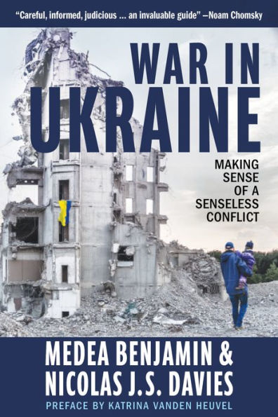 War in Ukraine: Making Sense of a Senseless Conflict